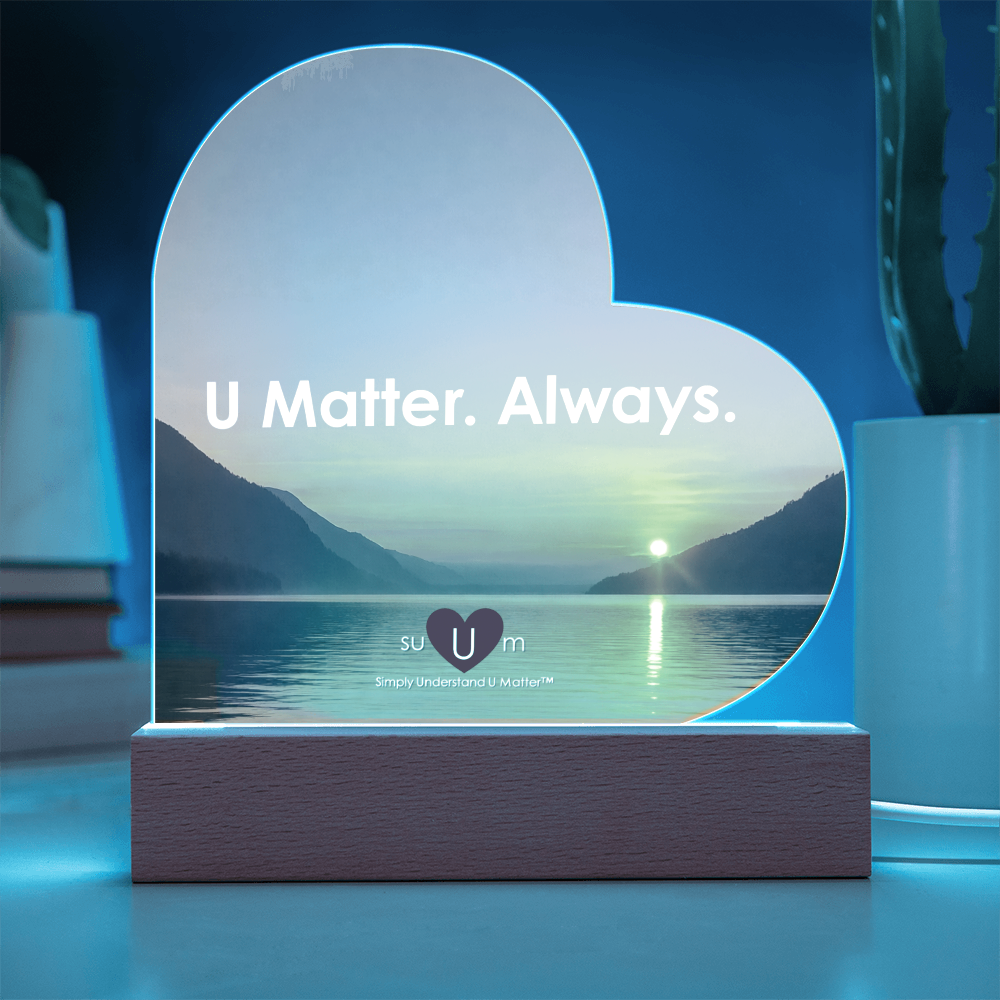 U Matter Always™ Affirmation Plaque - A Daily Reminder