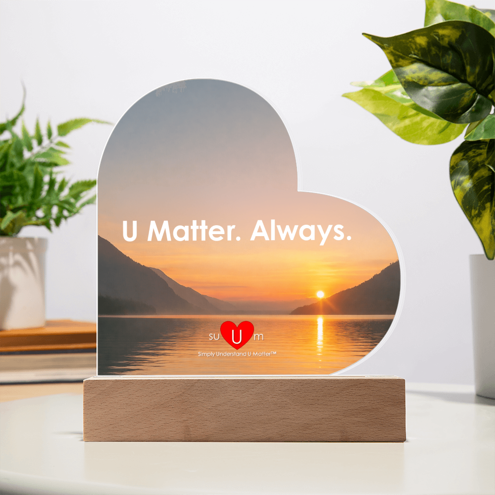 U Matter Always™ Affirmation Plaque - A Daily Reminder