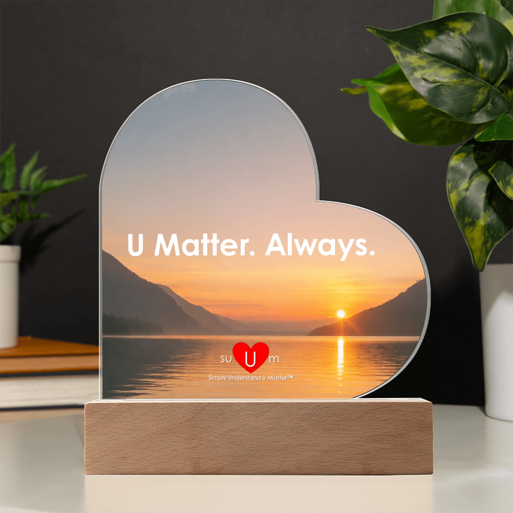U Matter Always™ Affirmation Plaque - A Daily Reminder