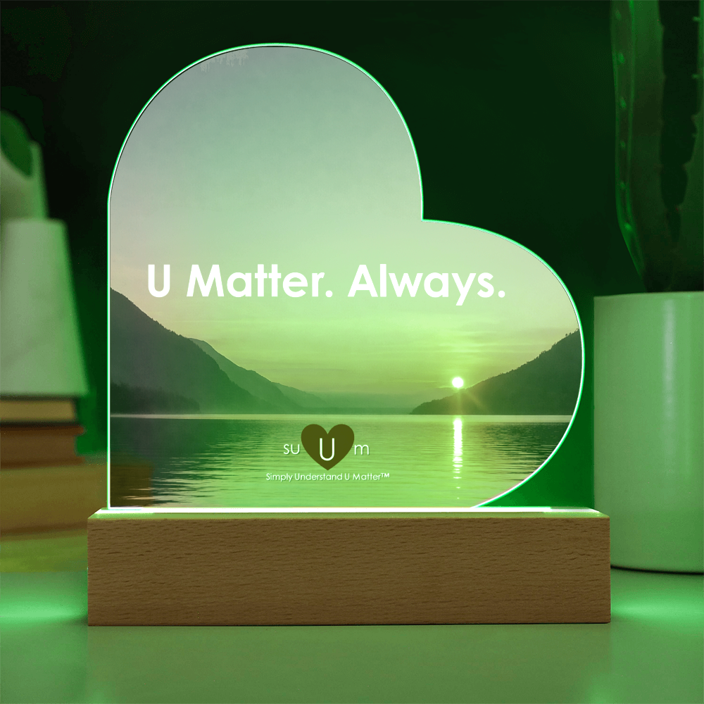 U Matter Always™ Affirmation Plaque - A Daily Reminder