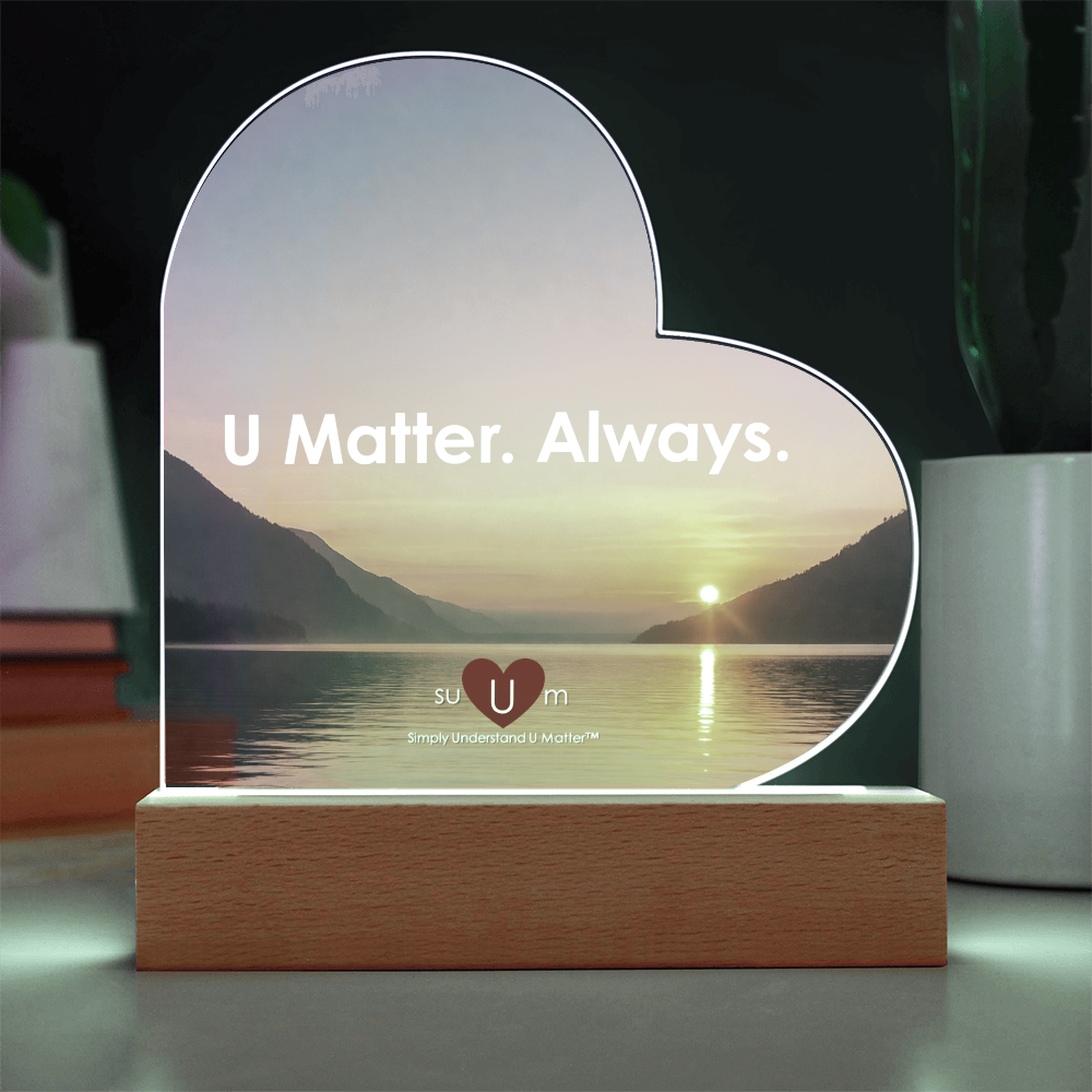 U Matter Always™ Affirmation Plaque - A Daily Reminder