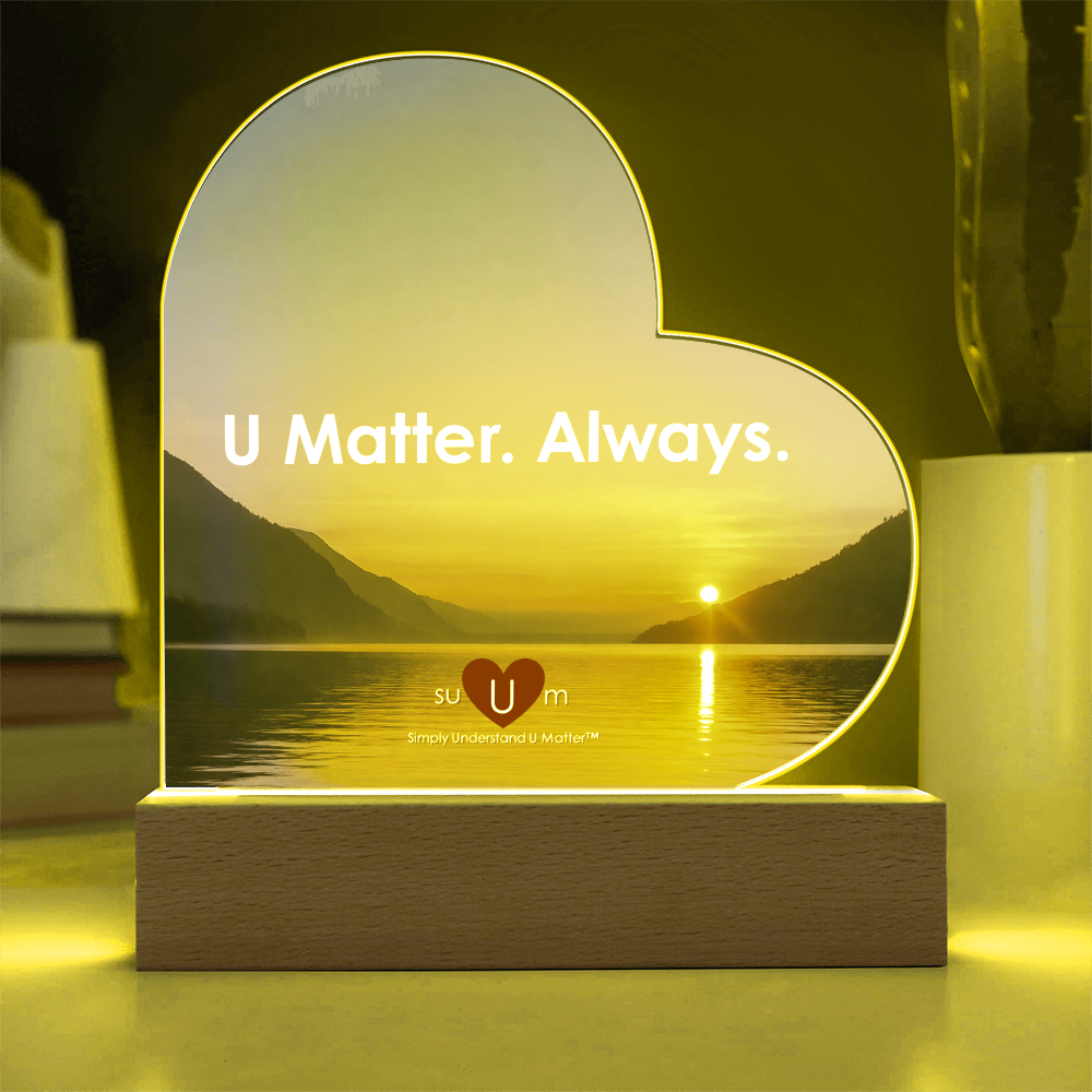 U Matter Always™ Affirmation Plaque - A Daily Reminder