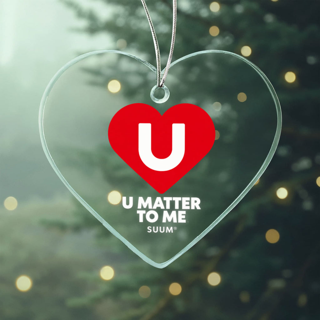 U Matter To Me Acrylic Heart Ornament | Meaningful Gift by SUUM®